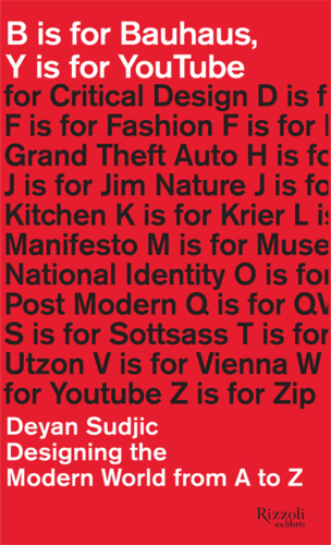 B is for Bauhaus, Y is for YouTube: Designing the Modern World from A to Z