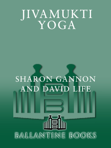 Jivamukti Yoga: Practices for Liberating Body and Soul