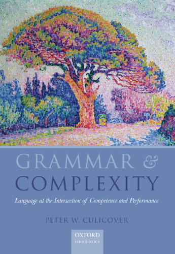 Grammar and Complexity: Language at the Intersection of Competence and Performance