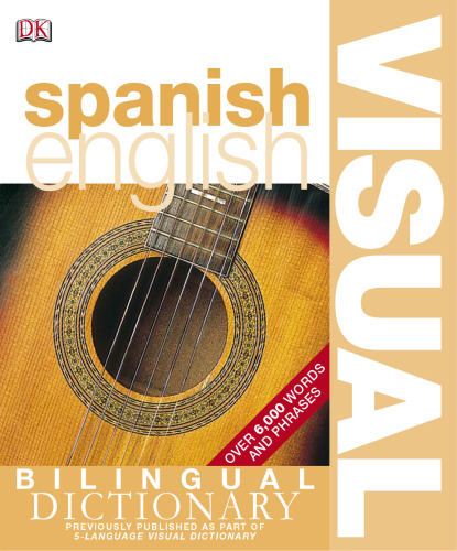 Spanish English: Bilingual Visual Dictionary