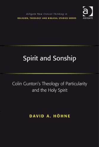 Spirit and Sonship: Colin Gunton's Theology of Particularity and the Holy Spirit