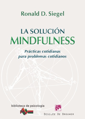 La solución mindfulness - Prácticas cotidianas para problemas cotidianos