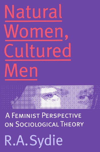 Natural Women, Cultured Men: A Feminist Perspective on Sociological Theory