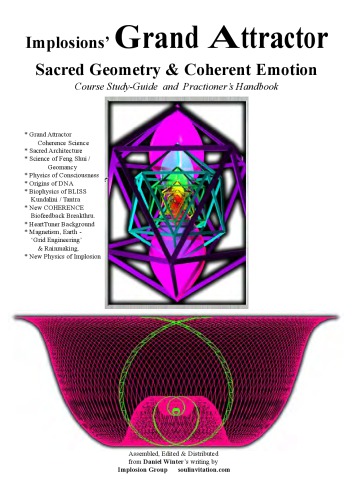 Implosions’ Grand Attractor Sacred Geometry & Coherent Emotion