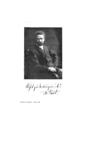 Return to nature! : the true natural method of healing and living and the true salvation of the soul. Paradise regained, by Adolf Just ... Authorized translation from the 4th enl. German ed. by Benedict Lust ...