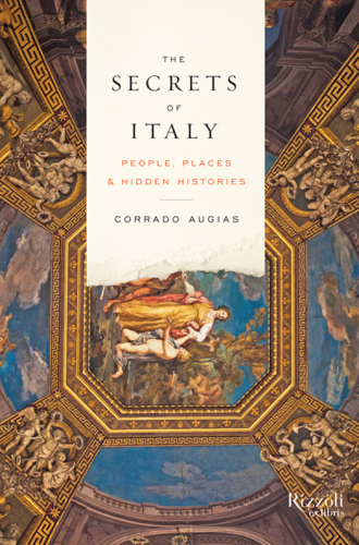 The Secrets of Italy: People, Places, and Hidden Histories