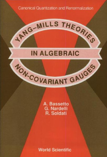 Yang-Mills Theories in Algebraic Non-covariant Gauges: Canonical Quantization and Renormalization