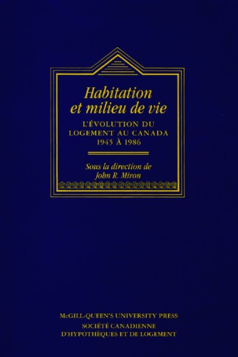 Habitation et milieu de vie: L'evolution du Logement au Canada 1945 a 1986