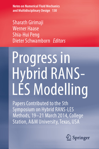 Progress in Hybrid RANS-LES Modelling: Papers Contributed to the 5th Symposium on Hybrid RANS-LES Methods, 19-21 March 2014, College Station, A&M University, Texas, USA