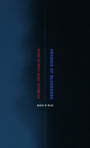 Physics of Blackness: Beyond the Middle Passage Epistemology