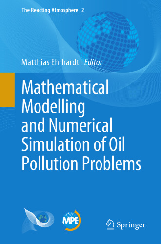 Mathematical Modelling and Numerical Simulation of Oil Pollution Problems