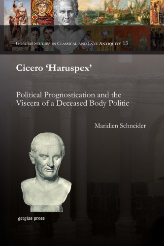 Cicero 'Haruspex': Political Prognostication and the Viscera of a Deceased Body Politic