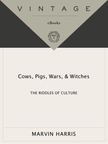 Cows, Pigs, Wars, and Witches: The Riddles of Culture
