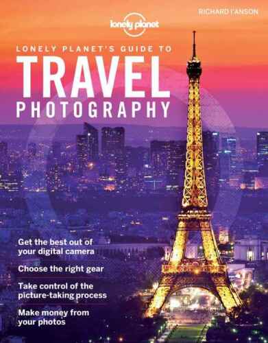 Lonely Planet's Guide to Travel Photography
