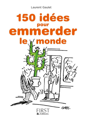 150 idées pour emmerder le monde
