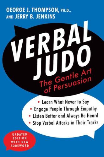 Verbal Judo: The Gentle Art of Persuasion