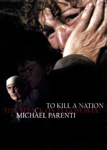 To Kill a Nation: The Attack on Yugoslavia