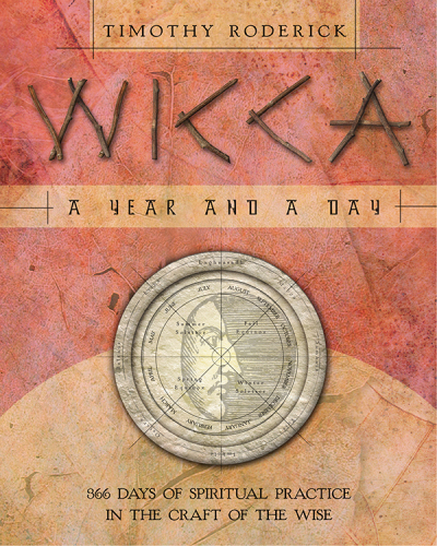 Wicca: A Year and a Day: 366 Days of Spiritual Practice in the Craft of the Wise
