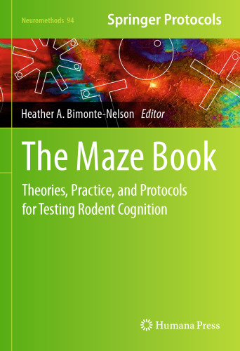 The Maze Book: Theories, Practice, and Protocols for Testing Rodent Cognition