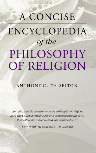 A Concise Encyclopedia of the Philosophy of Religion