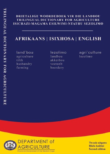 Trilingual Agricultural Dictionary = Isichazi-Magama Sesebe Lezolimo Esilwimi Zintathu = Drietalige Landbouwoordeboek