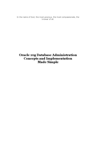 Oracle 10g Database Administration: Concepts & Implementation Made Simple