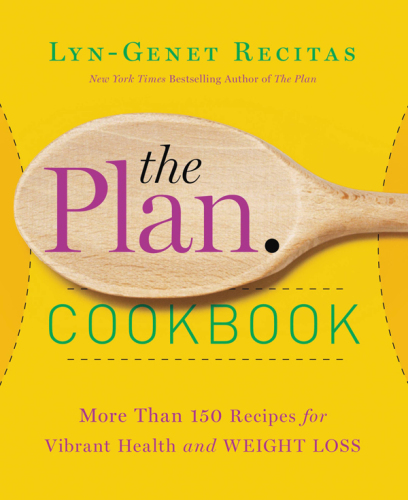 The Plan Cookbook: More Than 150 Recipes for Vibrant Health and Weight Loss
