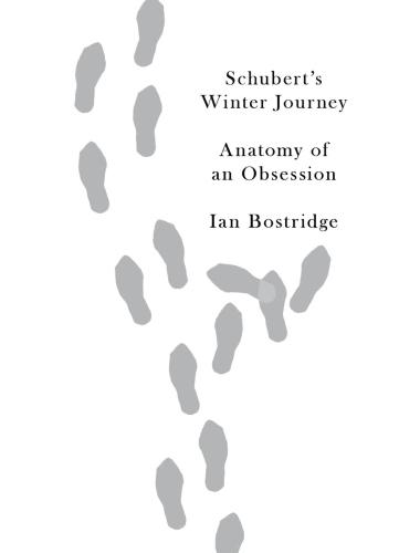 Schubert's Winter Journey: Anatomy of an Obsession