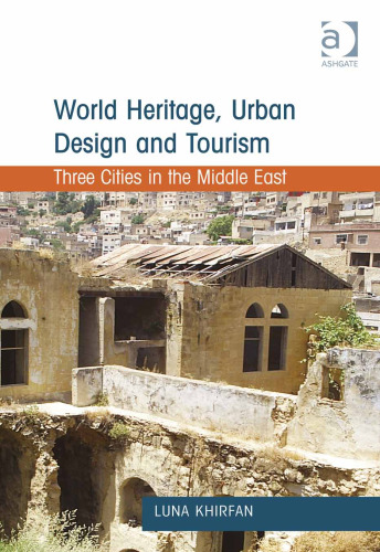 World Heritage, Urban Design and Tourism: Three Cities in the Middle East