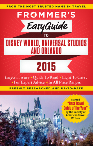Frommer's EasyGuide to Disney World, Universal and Orlando 2015