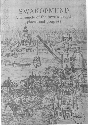 Swakopmund (Namibia): A Chronicle of the Town's People, Places and Progress