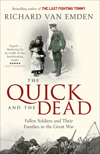 The Quick and the Dead: Fallen Soldiers and Their Families in the Great War