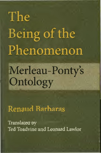 The Being of the Phenomenon: Merleau-Ponty's Ontology