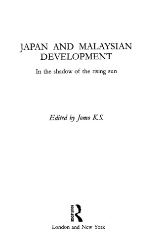 Japan and Malaysian Economic Development: In the Shadow of the Rising Sun