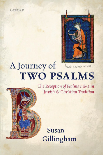A Journey of Two Psalms: The Reception of Psalms 1 and 2 in Jewish and Christian Tradition