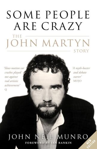Some People are Crazy: The John Martyn Story