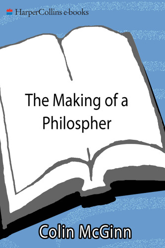The Making of a Philosopher: My Journey Through Twentieth-Century Philosophy