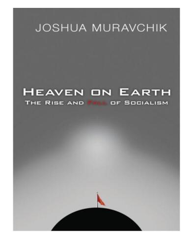 Heaven on Earth: The Rise and Fall of Socialism
