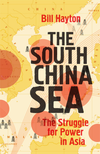 The South China Sea: The Struggle for Power in Asia