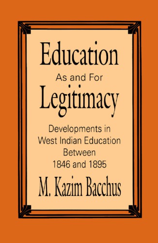 Education as and for Legitimacy: Developments in West Indian Education Between 1846 and 1895