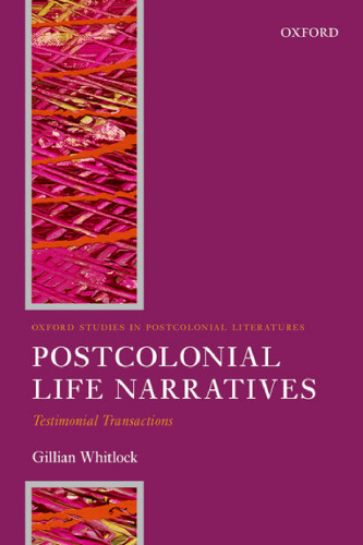 Postcolonial Life Narrative: Testimonial Transactions