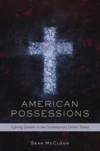 American Possessions: Fighting Demons in the Contemporary United States