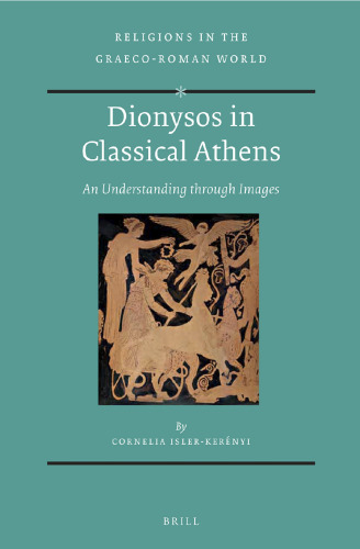 Dionysos in Classical Athens: An Understanding Through Images