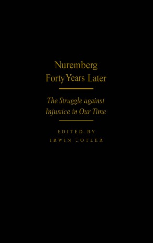 Nuremberg Forty Years Later: The Struggle against Injustice in Our Time