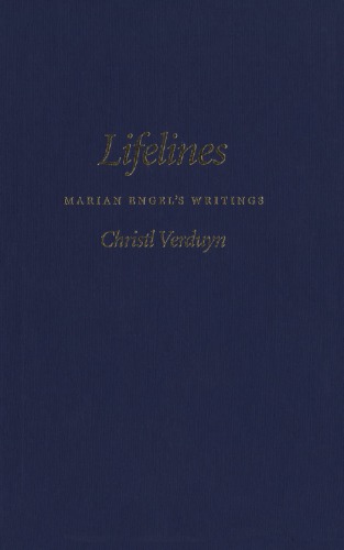 Lifelines: Marian Engel's Writings