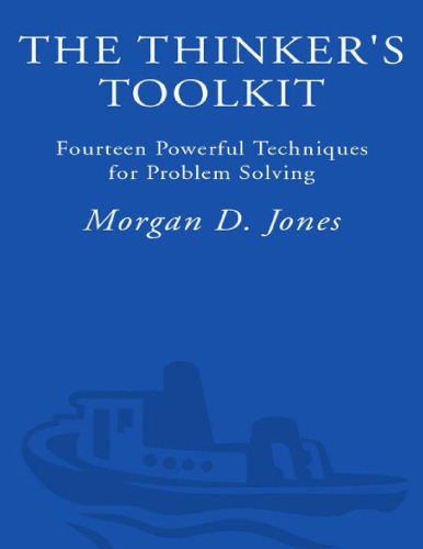 The Thinker's Toolkit: 14 Powerful Techniques for Problem Solving