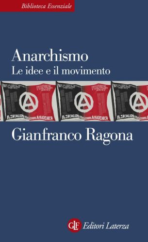 Anarchismo. Le idee e il movimento