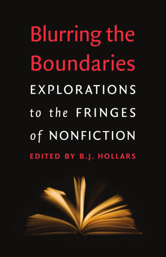 Blurring the Boundaries: Explorations to the Fringes of Nonfiction