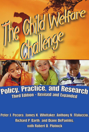 The Child Welfare Challenge: Policy, Practice, and Research