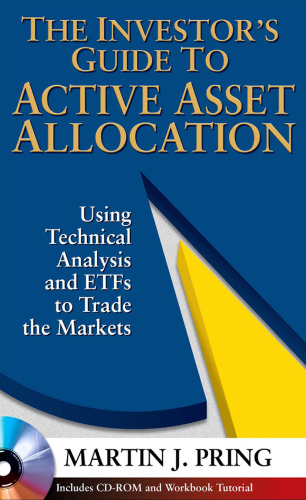 The Investor's Guide to Active Asset Allocation: Using Technical Analysis and ETFs to Trade the Markets